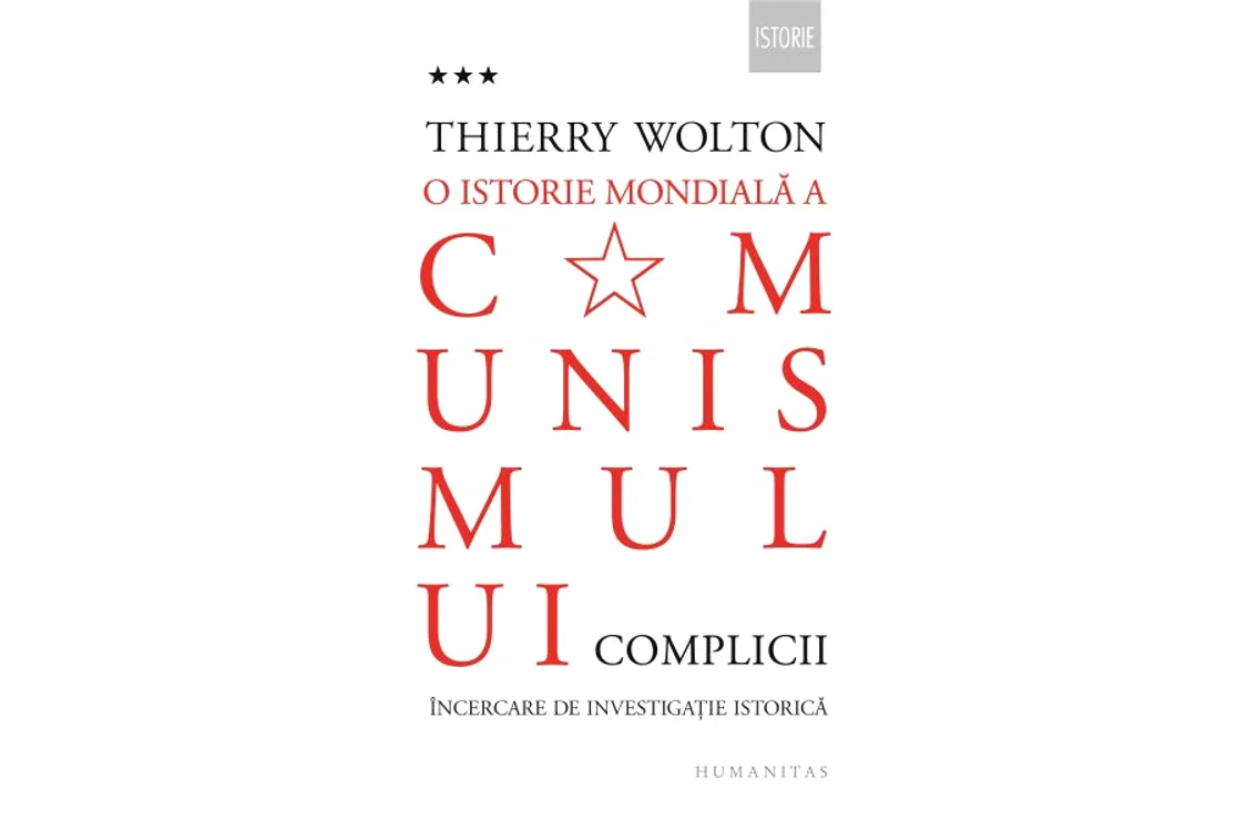 Carte nouă la Humanitas: „O istorie mondială a comunismului Încercare de investigație istorică” – „Complicii” de Thierry Wolton jpeg