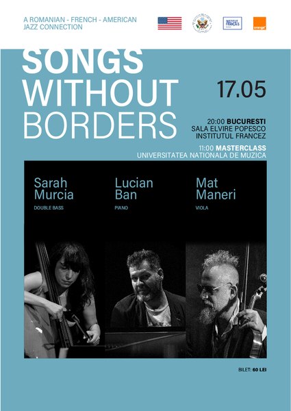 Proiectul „Songs Without Borders” îi reunește pe muzicienii Lucian Ban, Sarah Murcia și Mat Maneri la Sala Elvire Popesco 