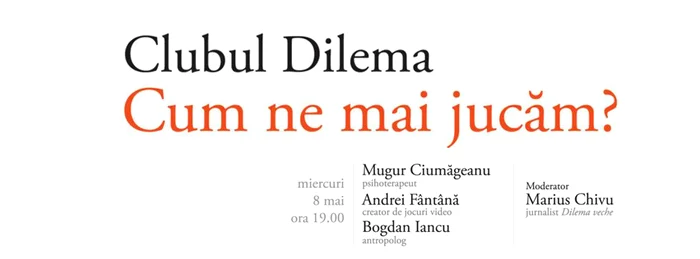 Clubul Dilema   Cum ne mai jucăm? jpeg