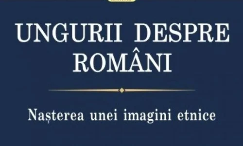 Ungurii despre români  Nașterea unei imagini etnice jpeg