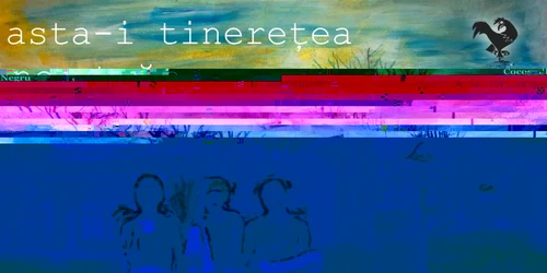 Asta-i Tinereţea Noastră