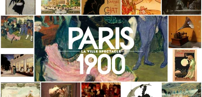 Expoziţia Paris 1900. Oraşul
spectacol, un omagiu artistic dedicat celebrei La Belle Époque