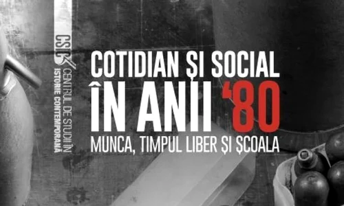 Dezbatere "Cotidian și social în anii `80  Munca, timpul liber și școala" jpeg