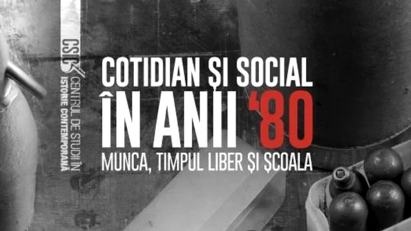 Dezbatere "Cotidian și social în anii `80  Munca, timpul liber și școala" jpeg