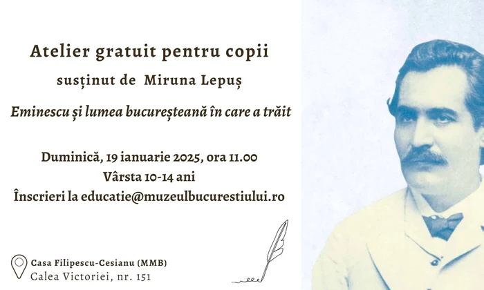 „Eminescu și lumea bucureșteană în care a trăit”. Atelier gratuit pentru copii la Casa Filipescu Cesianu