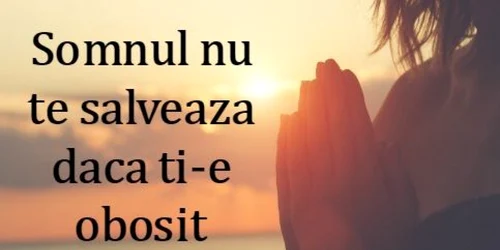 8 semne că ţi-ai obosit sufletul