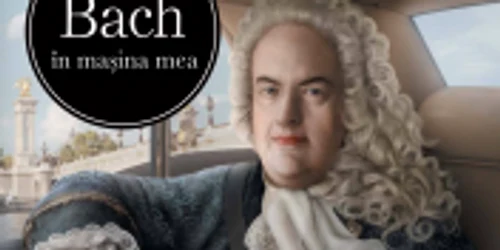 Bach în maşina mea - Radio Classique