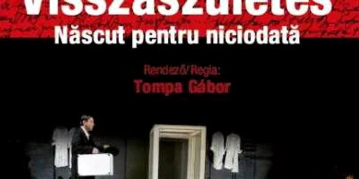 Cluj: "Născut pentru niciodată" deschide stagiunea la Teatrul maghiar