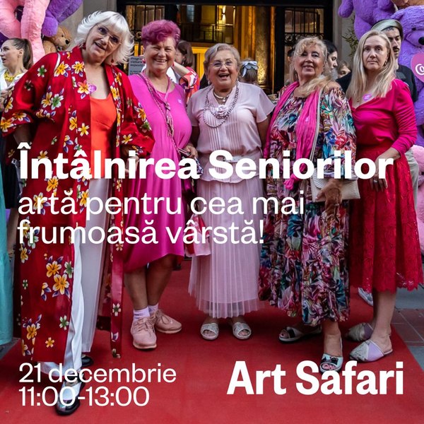 Ziua Seniorilor la Art Safari: răsfăț cu artă, ceai și ciocolată. Cele 7 expoziții ce vor fi vizitate 