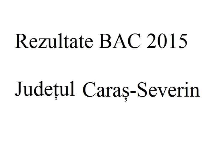 Edu.ro Rezultate Bacalaureat 2015 Caraș-Severinfoto: click.ro