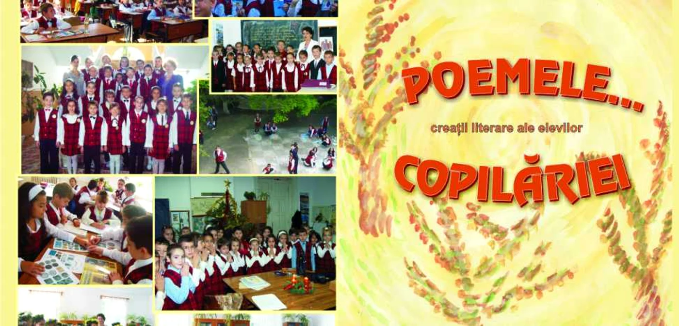 Creaţiile literare ale elevilor clasei a IV-a B au fost adunate în „Poemele … copilăriei”. 