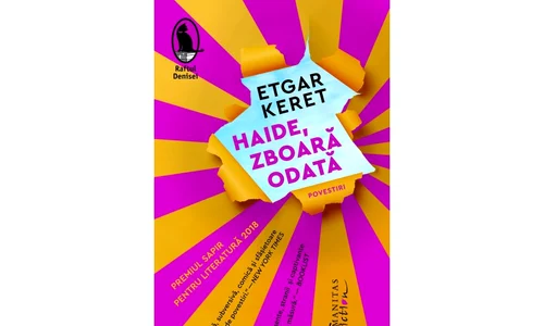 Carte nouă la Humanitas: „Haide, zboară odată” de Etgar Keret jpeg