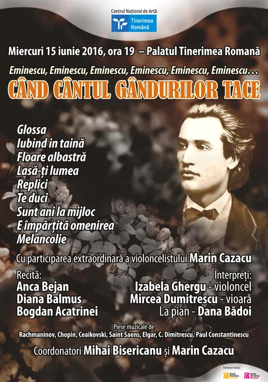 Miercuri (15 iunie), de la 19.00, la Tinerimea Română este programat spectacolul in memoriam Mihai Eminescu. Intrarea este liberă