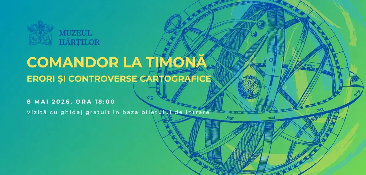 Comandor la Timonă: „Erori și controverse cartografice”, la Muzeul Hărților