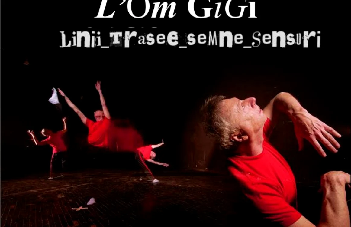Scenă din spectacolul „L’Om GiGi: Linii_Trasee_Semne_Sensuri"