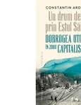 Volumul „Un drum de fier în Estul sălbatic. Dobrogea în zorii capitalismului”, lansat la Constanța