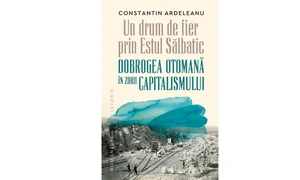 Volumul „Un drum de fier în Estul sălbatic. Dobrogea în zorii capitalismului”, lansat la Constanța