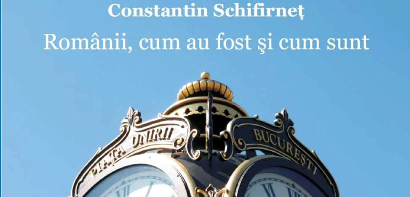 Constantin Schifirnet carte Românii cum au fost şi cum sunt