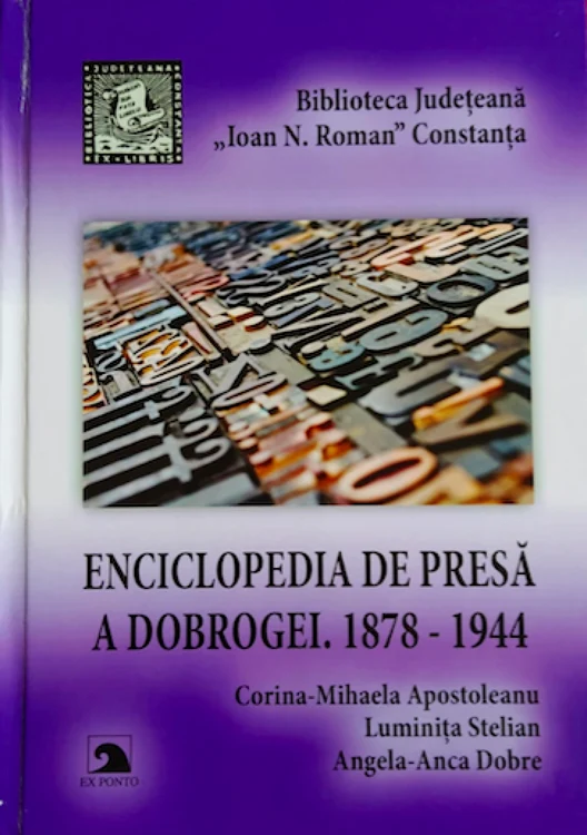 Enciclopedia presei din Dobrogea 1878-1944 Sursa Biblioteca Judeţeană Constanţa