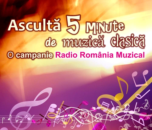 Ascultă 5 minute de muzică clasică – un proiect Radio România Muzical jpeg