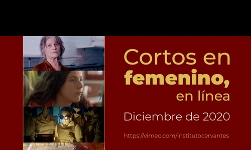 Scurtmetraje realizate de cineaste spaniole, online la Institutul Cervantes, în decembrie jpeg