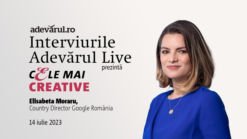 Elisabeta Moraru, Country Director Google România vine la Adevărul Live, în ediția despre joburile viitorului în IT&C