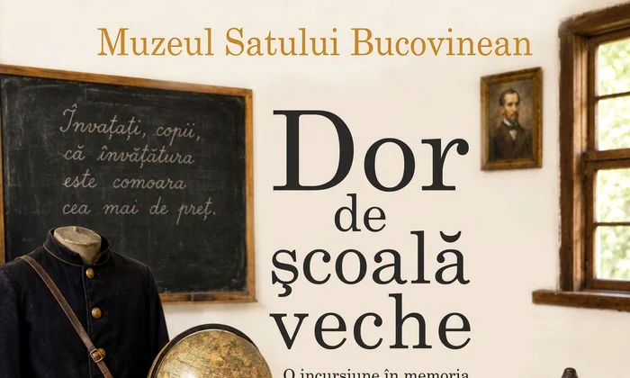 Expoziția „Dor de școală veche”, la Muzeul Satului Bucovinean