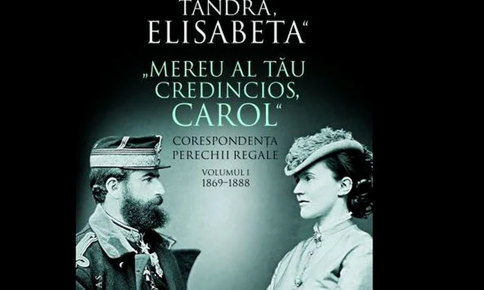 AVANPREMIERĂ Humanitas: „Cu iubire tandră, Elisabeta“  „Mereu al tău credincios, Carol“ jpeg