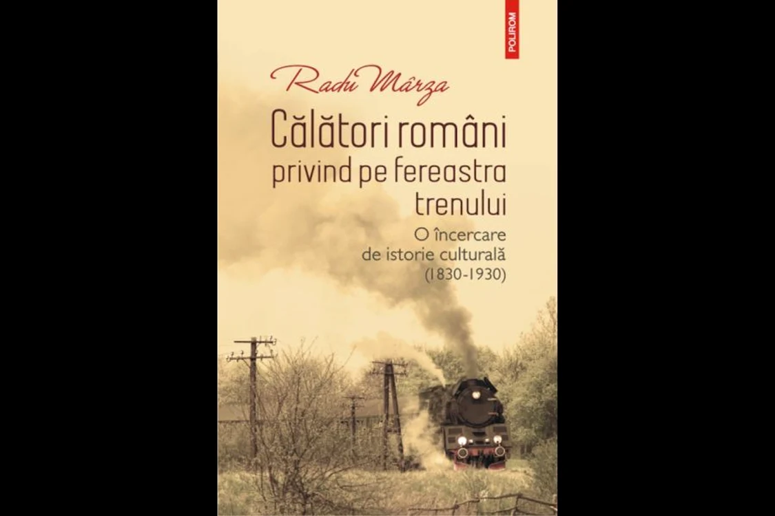 Polirom: Călători români privind pe fereastra trenului O încercare de istorie culturală (1830 1930) jpeg