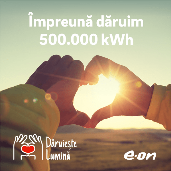 Dăruiește 50 de kWh în cadrul noii campanii E.ON, fără să te coste ceva!