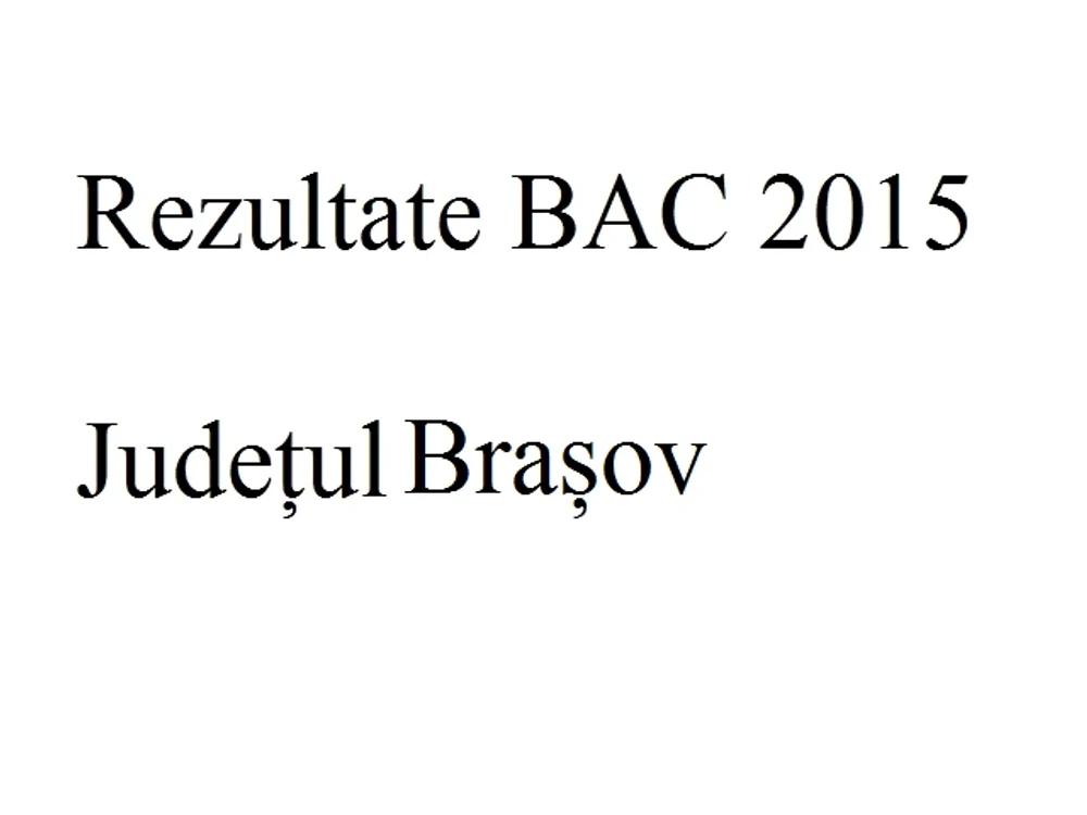 Edu.ro Rezultate Bacalaureat 2015 Brașovfoto: click.ro