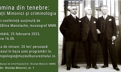 „Lumina din tenebre: Frații Minovici și criminologia”, o nouă mini-conferință la Muzeul Nicolae Minovici