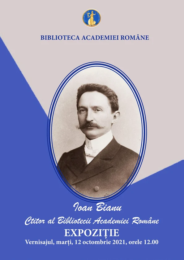 Expoziție dedicată lui Ioan Bianu, ctitor al Bibliotecii Academiei Române