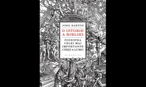 Carte nouă la Humanitas: „O istorie a Bibliei  Povestea celei mai importante cărți a lumii” de John Barton jpeg