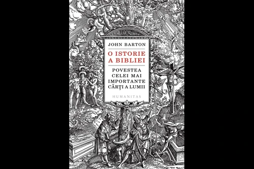 Carte nouă la Humanitas: „O istorie a Bibliei Povestea celei mai importante cărți a lumii” de John Barton jpeg