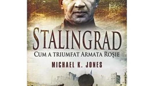 Iata castigatorii cartii: Stalingrad, cum a triumfat armata rosie jpeg