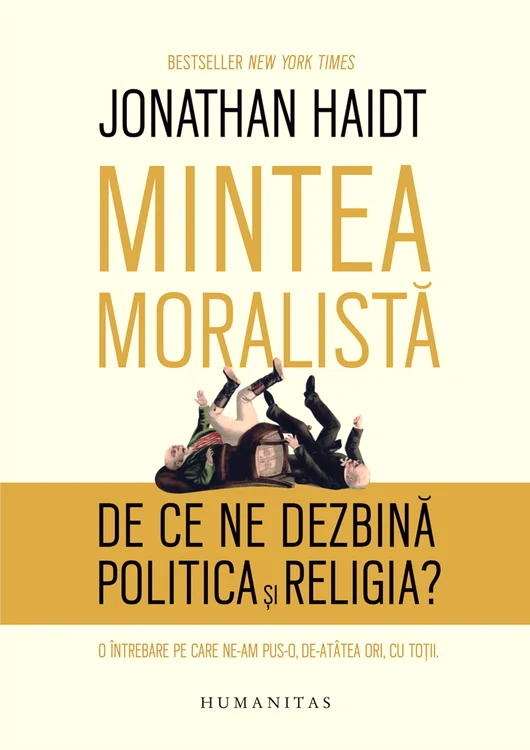 Avanpremieră editorială: Mintea moralistă  De ce ne dezbină politica și religia? jpeg