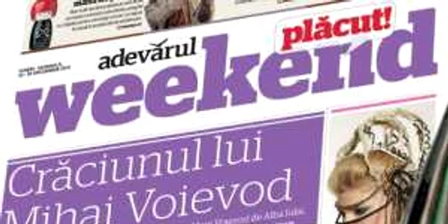 Ca în fiecare număr,  zona de actualitate a ziarului are la mijloc secţiunea „Weekend plăcut!“