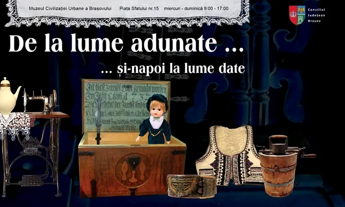 Expoziția „De la lume adunate... și-napoi la lume date”, la Muzeul Civilizației Urbane a Brașovului 