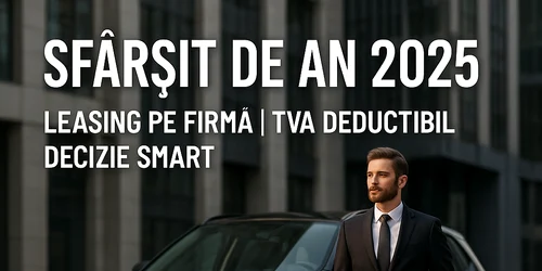 cum i i po i lua o ma ina pe firma in leasing i sa deduci tva ul sa reduci impozitul pe profit la final de an 20252 png