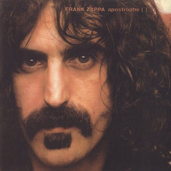 Frank Zappa – „Apostrophe“: „Watch out where the huskies go, and don't you eat that yellow snow“