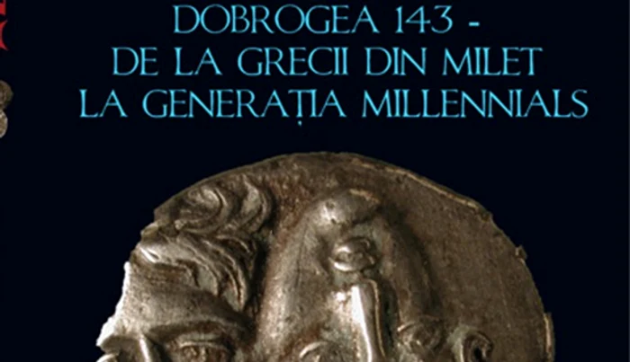 Coperta „Dobrogea 143 – De la grecii din Milet la generația Millennials” FOTO: Academia Română