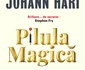 cartea Pilula magica   Johann Hari jpg
