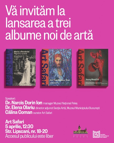 Art Safari anunță un eveniment cu acces liber, sâmbătă, 5 aprilie:  lansarea a trei noi albume de artă dedicate Reginei Maria, artistului Ion  Theodorescu-Sion și noii generații de artiste, Young Blood 3.0