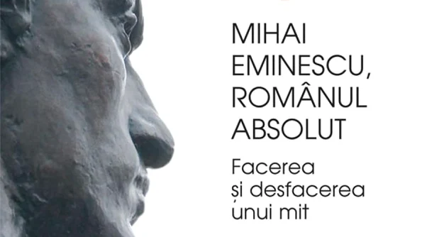 Mihai Eminescu, românul absolut: o nouă apariție editorială semnată de L  Boia jpeg