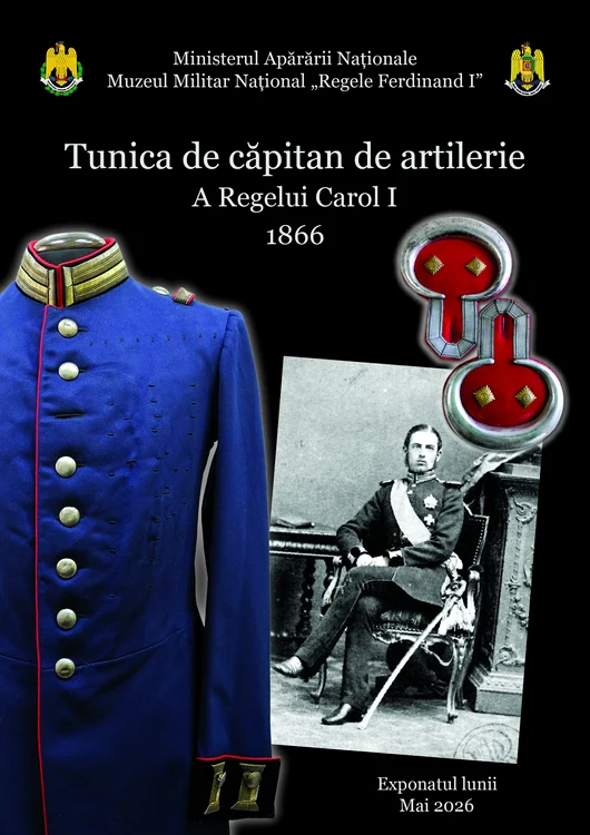 Tunica de căpitan de artilerie a Regelui Carol I (1866) - „Exponatul lunii” mai la Muzeul Militar Național „Regele Ferdinand I”