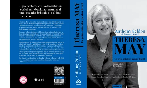 „Theresa May  Un prim ministru pentru Brexit”   o carte complexă despre un prim ministru cu o misiune grea jpeg