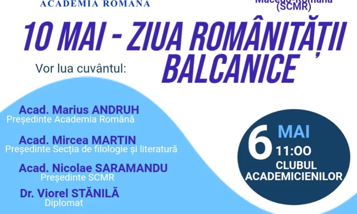 „10 Mai – Ziua Românității Balcanice”, sărbătorită printr-un eveniment științific la Academia Română