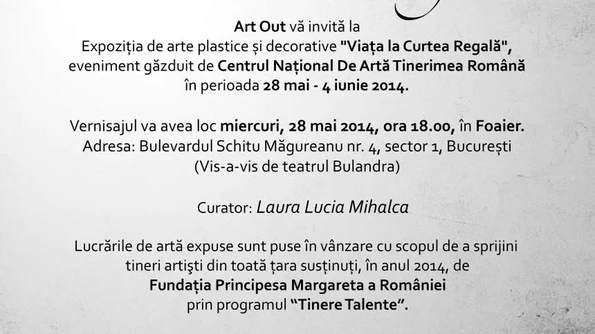 Art Out vă invită la vernisajul expoziţiei de arte plastice şi decorative“Viaţa la Curtea Regală” jpeg