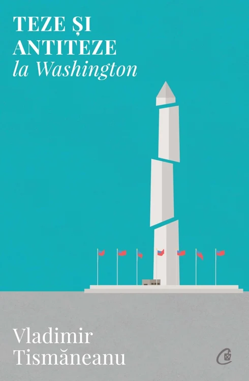 Teze şi antiteze la Washington